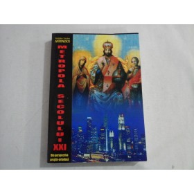    METROPOLA  SECOLULUI  XXI  DIN  PERSPECTIVA  CRESTIN-ORTODOXA  -  Madalina Virginia  ANTONESCU (dedicatie si autograf) 